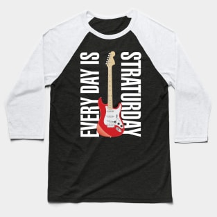 Everyday is Straturday Baseball T-Shirt